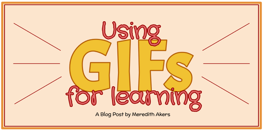 How to Create and Use GIFs in Instruction